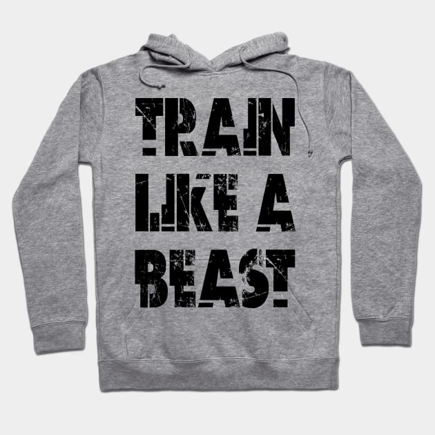 Train Like A Beast Hoodie by Vitalitee